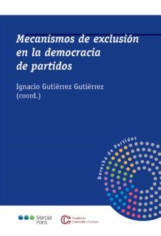 mecanismos de exclusion en la democracia de partidos-ignacio gutierrez gutierrez-9788491234388