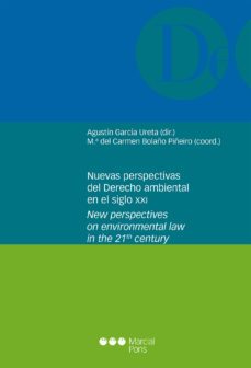 nuevas perspectivas del derecho ambiental en el siglo xxi = new p erspectives on environmental law inthe 21st century-mª del carmen(coord. bolaño piñeiro-9788491235088