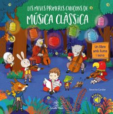 les meves primeres cançons de musica classica: un llibre amb llums i sons-severine cordier-9788491377788