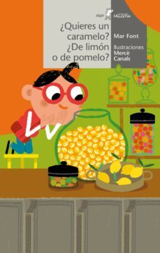 ¿quieres un caramelo? ¿de limon o de pomelo?-mar font-9788491425588