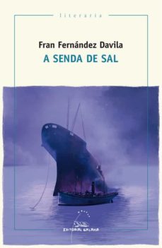 a senda de sal (premio de novela la voz de galicia 2017)-fran fernandez davila-9788491510888