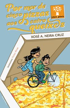 por mor de cinco pizzas aos catro queixos-xose a. neira cruz-9788491518488