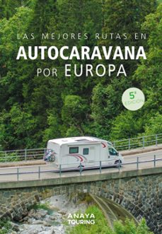 las mejores rutas en autocaravana por europa (3ª ed.)-9788491588788
