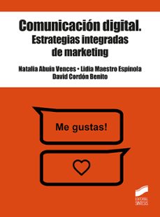 comunicacion digital: estrategias integradas de marketing-natalia abuin vences-lidia maestro espinola-david cordon benito-9788491714088
