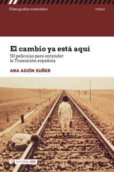 el cambio ya esta aqui. 50 peliculas para entender la transicion española (ebook)-ana asion suñer-9788491802488