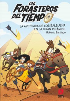 los forasteros del tiempo 7: la aventura de los balbuena en la gran piramide (ebook)-roberto santiago-9788413923499