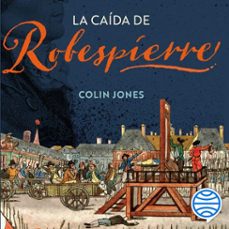 la caida de robespierre (audiolibro)-colin jones-9788491996088