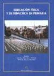 educacion fisica y su didactica en primaria-jose luis chinchilla minguet-maria luisa zagalaz sanchez-9788492249688