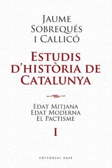 estudis d historia de catalunya-jaume sobreques i callico-9788492437788