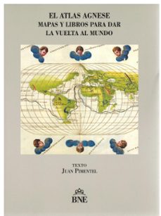 el atlas agnese: mapas y libros para dar la vuelta mundo-juan pimentel-9788492462988