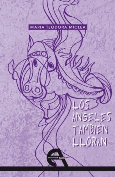 los angeles tambien lloran-maria teodora miclea-9788492531288