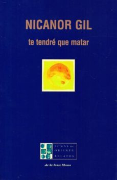 te tendre que matar-nicanor gil-9788492847488