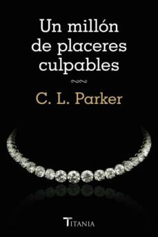 un millon de placeres culpables-c. l. parker-9788492916788