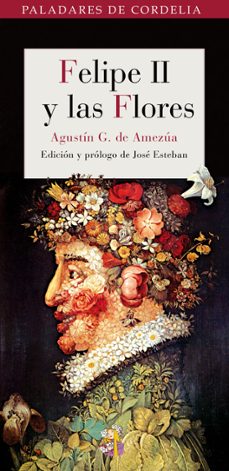 felipe ii y las flores-agustin gonzalez de amezua-9788493692988