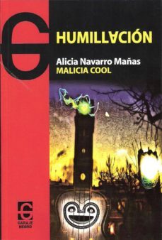 humillacion-alicia navarro mañas-malicia cool-9788494028588