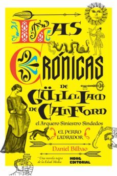las cronicas de guilliam de canford, el arquero siniestro sindedo s i: el perro ladrador-9788494180088