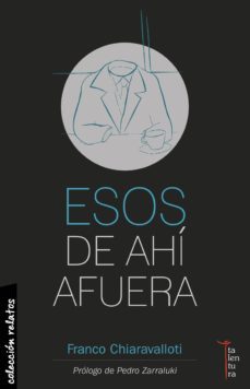 esos de ahi afuera-franco chiaravalloti-9788494258688