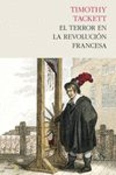 el terror en la revolucion francesa-timothy tackett-9788494339288
