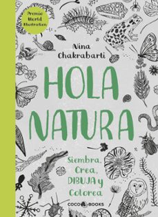 hola natura: siembra, crea, dibuja y colorea-9788494516788