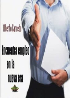 encuentra empleo en la nueva era-alberto carcedo-9788494523588