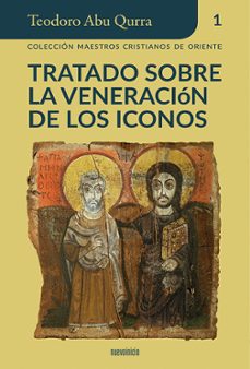 tratado sobre la veneracion de los iconos-teodoro abu qurra-9788494592188
