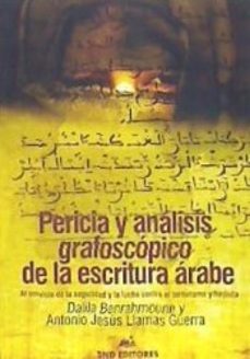pericia y analisis grafoscopico de la escritura arabe-dalila benrahmoune-antonio jesus llamas guerra-9788494684388