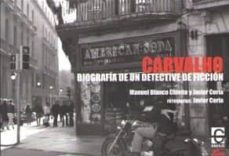 carvalho. biografia de un detective de ficcion-manuel blanco chivite-9788494794988