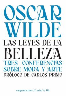 las leyes de la belleza: tres conferencias sobre moda y arte-oscar wilde-9788494863288