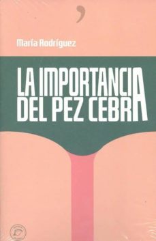 la importancia del pez cebra-maria rod-9788494878688