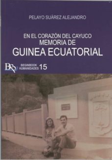 en el corazon del cayuco memoria de guinea ecuatorial-alejandro pelayo suarez-9788494951688