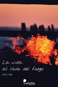 la vida al lado del fuego-9788494956188