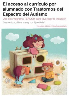 el acceso al curriculo para alumnado con trastornos del espectro del autismo. uso del programa teacch para favorecer la inclusion (2ª ed.)-gary b. mesibov-marie howley-9788494963988