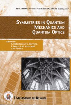 symmetries in quantum mechanics and quantum optics-9788495211088