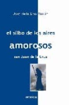el silbo de los aires amorosos-juan de la cruz martin-9788495427588