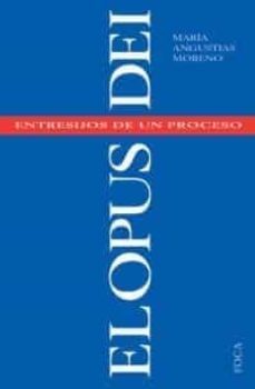 el opus dei: entresijos de un proceso-m angustias moreno cereijo-9788495440488