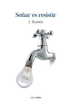 soñar es resistir-j. seafree-9788495461988