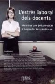 l estres laboral dels docents-joan riart i vendrell-anna martorell-9788495647788