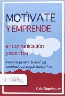 motivate y emprende en comunicacion y eventos-celia dominguez-9788495789488