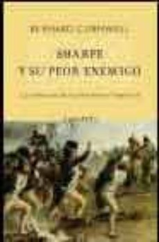 sharpe y su peor enemigo (las aventuras del fusilero richard shar pe iii)-9788495971388