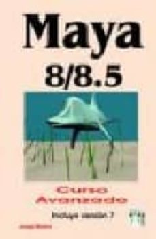 maya ( 8/8.5 ) curso avanzado-9788496097988