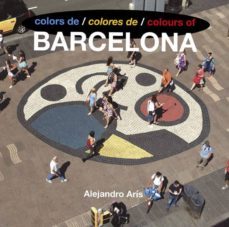 colors de / colores de / colours of barcelona-alejandro aris-9788496645288