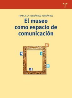 el museo como espacio de comunicacion-9788497045988