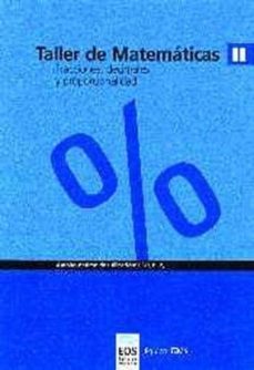 taller de matematicas ii: fracciones, decimales y proporcionalida d-9788497270588