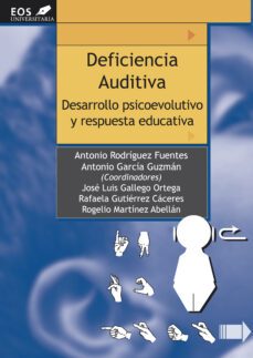 deficiencia auditiva: desarrollo psicoevolutivo y respuesta educa tiva-antonio rodriguez fuentes-9788497272988