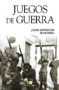 juegos de guerra-juan antonio marrero-9788497362788