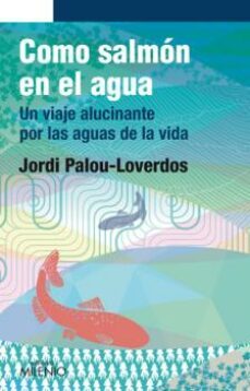 como salmon en el agua-jordi palou loverdos-9788497435888