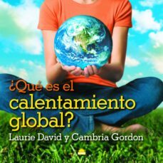 ¿ que es el calentamiento global?-laurie david-cambria gordon-9788497543088