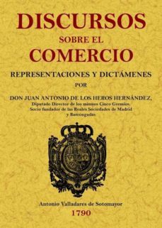 discursos sobre el comercio (ed. facsimil)-juan antonio d los heros fernandez-9788497614788