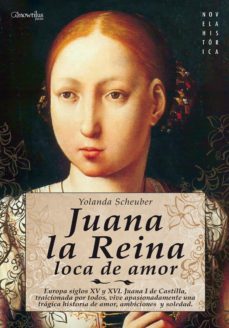 juana la reina, loca de amor (ebook)-yolanda scheuber-9788497633888