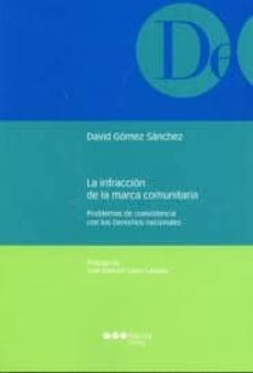 la infraccion de la marca comunitaria: problemas de coexistencia con los derechos nacionales-david gomez sanchez-9788497688888